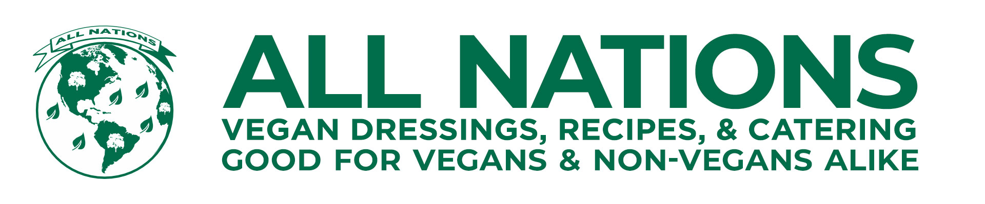 All Nations Vegan Dressings, Recipes, and Catering. Good for Vegans and Non-Vegans Alike